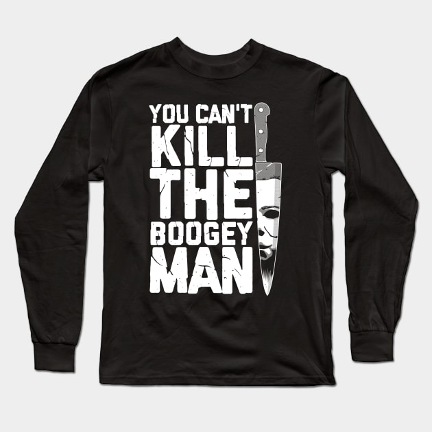 Boogeyman - Halloween - Horror - Distressed Quote Long Sleeve T-Shirt by Nemons